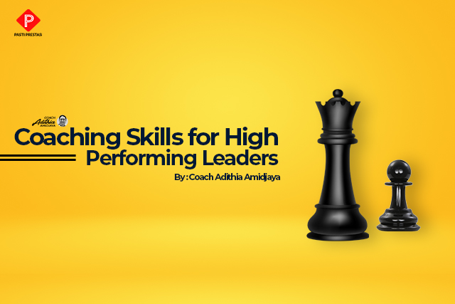 Coaching Skills for High Performing Leaders*